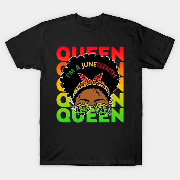 I'm a Juneteenth Queen, Black Girl Magic, Black Queen, Black women T-Shirt by UrbanLifeApparel